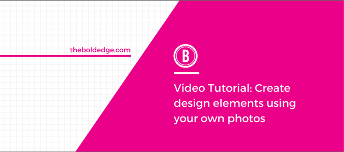 Video Tutorial: Create design elements using your own photos