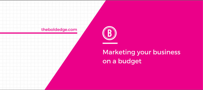 Marketing your business on a budget