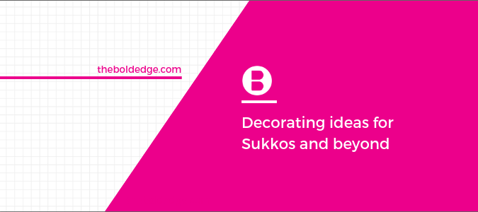 Decorating ideas for Sukkos and Beyong